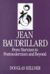 book cover of Jean Baudrillard : From Marxism to Post-Modernism and Beyond by Douglas Kellner