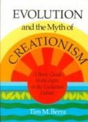 book cover of Evolution and the Myth of Creationism by Tim Berra