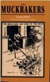 book cover of The muckrakers by Louis Filler
