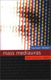 book cover of Mass mediauras by Samuel Weber