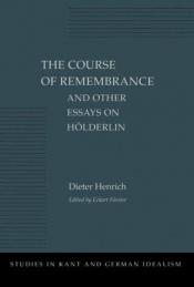 book cover of The Course of Remembrance and Other Essays on Holderlin (Studies in Kant and German Idealism) by Dieter Henrich
