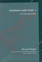 book cover of Technics and Time: The Fault of Epimetheus No. 1 (Meridian: Crossing Aesthetics) by Bernard Stiegler