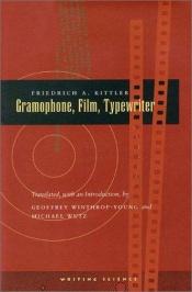book cover of Gramophone, film, typewriter by Friedrich Kittler