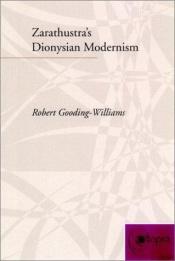 book cover of Zarathustra's Dionysian Modernism by Robert Gooding-Williams