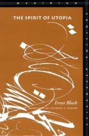 book cover of The Spirit of Utopia by Ernst Bloch