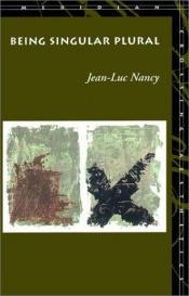book cover of Being Singular Plural by Jean-Luc Nancy