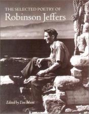 book cover of The Selected Poetry of Robinson Jeffers (The Collected Poetry of Robinson Jeffers) by Robinson Jeffers