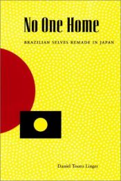 book cover of No One Home: Brazilian Selves Remade in Japan by Daniel Touro Linger