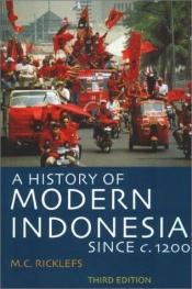 book cover of A History of Modern Indonesia since c. 1300 by M. C. Ricklefs