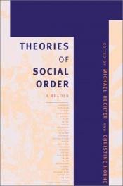 book cover of Theories of Social Order: A Reader by Michael Hechter
