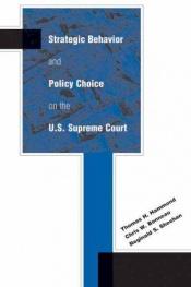 book cover of Strategic Behavior and Policy Choice on the U.S. Supreme Court by Thomas Hammond