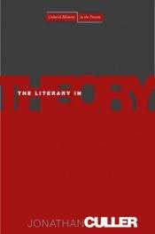 book cover of The Literary in Theory (Cultural Memory in the Present) by Jonathan Culler