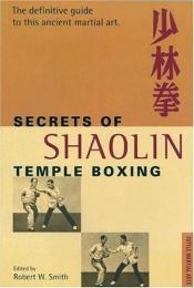 book cover of Secrets of Shaolin Temple boxing by Robert W. Smith