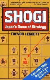 book cover of Shogi: Japan's Game of Strategy by Trevor Leggett
