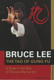book cover of The Tao of Gung Fu: A Study in the Way of Chinese Martial Art (Bruce Lee Library) by Bruce Lee [director]
