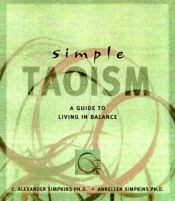 book cover of Simple Taoism: A Guide to Living in Balance (Simple Series) by C. Alexander Simpkins