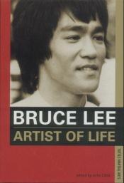 book cover of Bruce Lee: Artist of Life (Bruce Lee Library) by John R. Little