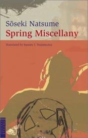 book cover of Spring miscellany, and, London essays by Natsume Sōseki
