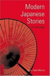 book cover of Modern Japanese Stories: An Anthology (Tuttle Classics) by Ivan Morris