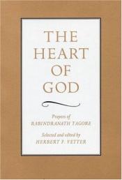 book cover of The Heart of God: Prayers of Rabindranath Tagore by 羅賓德拉納特·泰戈爾