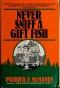 Never Sniff A Gift Fish