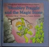 book cover of Wembley Fraggle and the magic stone by Louise Gikow