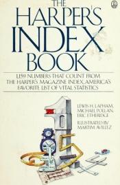 book cover of The Harper's Index Book by Lewis Lapham