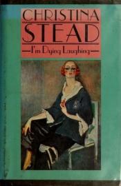 book cover of I'm dying laughing : the humourist by Christina Stead
