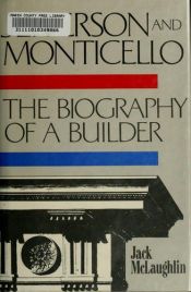 book cover of Jefferson and Monticello by Jack McLaughlin
