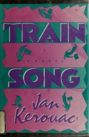 book cover of Trainsong by Jan Kerouac