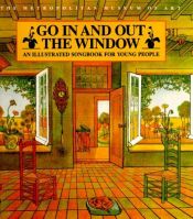 book cover of Go In andOut the Window: An Illustrated Songbook For Children by Dan Fox