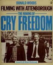 book cover of Filming With Attenborough: The Making of Cry Freedom by Donald Woods