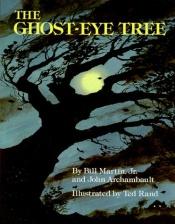 book cover of The Ghost-Eye Tree by Bill Martin, Jr.