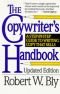 Copywriter's Handbook: A Step-By-Step Guide To Writing Copy That Sells