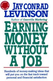 book cover of Earning Money Without a Job by Jay Conrad Levinson