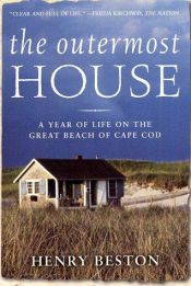 book cover of The outermost house: A year of life on the Great Beach of Cape Cod by Henry Beston