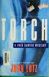book cover of Torch: A Fred Carver Mystery (Unabridged) by John Lutz