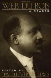 book cover of W. E. B. Du Bois: A Reader by W. E. B. Du Bois
