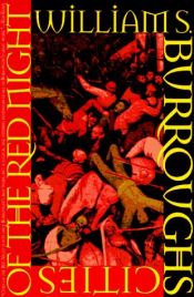 book cover of Le città della notte rossa (titolo originale Cities of the Red Night) by William S. Burroughs