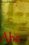 Abe: A Novel of the Young Lincoln