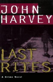 book cover of Last Rites: A Crime Novel by John Harvey