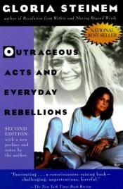 book cover of Outrageous acts and everyday rebellions by غلوريا ستاينم
