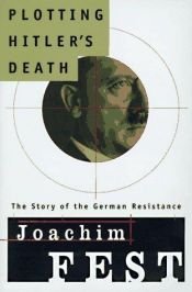book cover of Plotting Hitler's Death by Joachim Fest