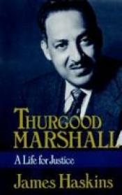 book cover of Thurgood Marshall; a life for justice by Jim Haskins