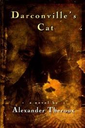 book cover of Darconville's Cat by Alexander Theroux