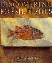 book cover of Discovering Fossil Fishes (Henry Holt Reference Book) by John G. Maisey