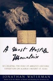 book cover of A most hostile mountain by Jonathan Waterman