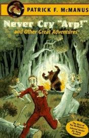 book cover of McManus: Never Cry "Arp!" and Other Great Adventures by Patrick F. McManus