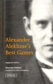 book cover of Alexander Alekhine's Best Games (Batsford Chess Library) by Alexander Alekhine