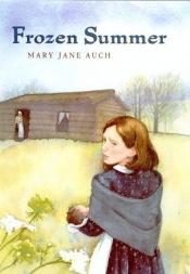 book cover of Frozen summer by Mary Jane Auch